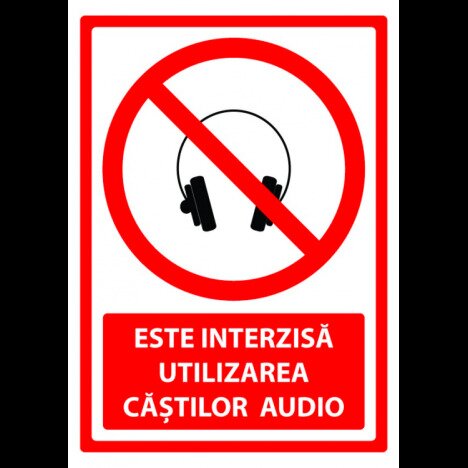 Semn este interzisa utilizarea castilor audio