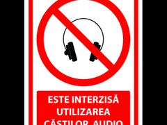 Semn este interzisa utilizarea castilor audio